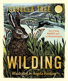 Wilding by Isabella Tree & Angela Harding (Signed)