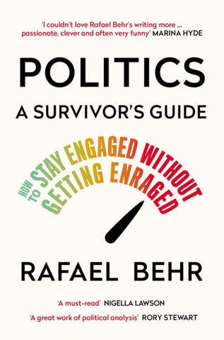 Politics: A Survivor's Guide by Rafael Behr (Signed)
