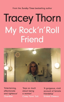 My Rock 'n' Roll Friend by Tracey Thorn (Signed)