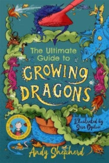 The Ultimate Guide to Growing Dragons by Andy Shepherd (Signed)