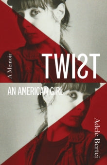 Twist: An American Girl by Adele Bertei (Signed)