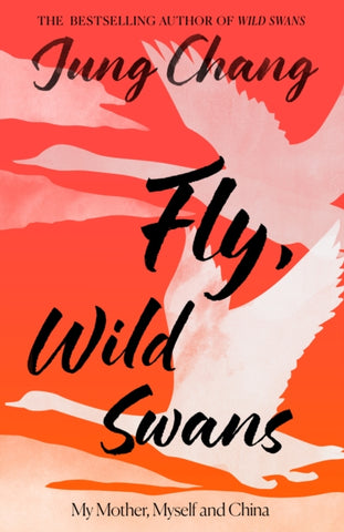 PRE-ORDER Fly, Wild Swans by Jung Chang (Signed)