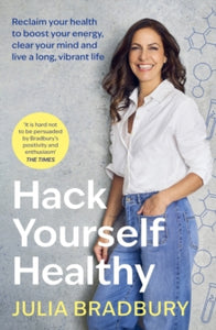 PRE-ORDER Hack Yourself Healthy by Julia Bradbury (Signed)