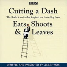 Cutting a Dash (Eats, Shoots & Leaves) by Lynne Truss (CD Audiobook)