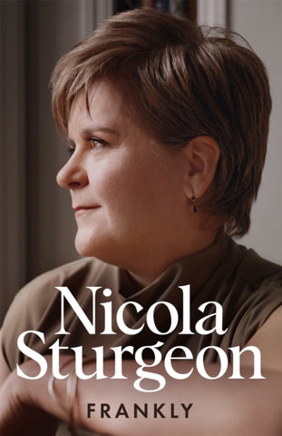 Frankly by Nicola Sturgeon (Signed)