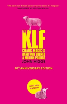 The KLF: 10th Anniversary Edition by John Higgs (Signed)