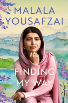 PRE-ORDER Finding My Way by Malala Yousafzai (Signed)