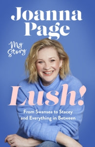 PRE-ORDER Lush! by Joanna Page (Signed)
