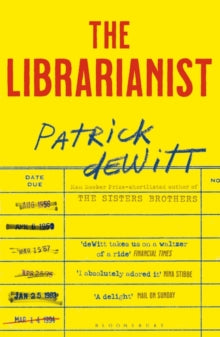 The Librarianist by Patrick deWitt (Signed)