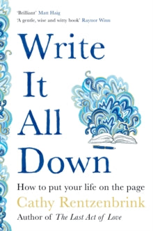 Write It All Down by Cathy Rentzenbrink (Author)