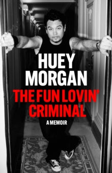 PRE-ORDER The Fun Lovin’ Criminal by Huey Morgan (Signed)