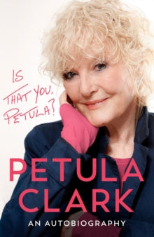 PRE-ORDER Is That You, Petula? by Petula Clark (Signed)