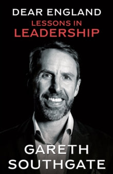 Dear England: Lessons in Leadership by Gareth Southgate (Signed)