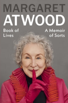 Book of Lives : A Memoir of Sorts by Margaret Atwood (Signed)
