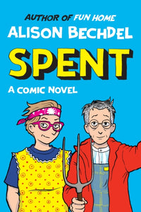 PRE-ORDER Spent by Alison Bechdel (Signed)