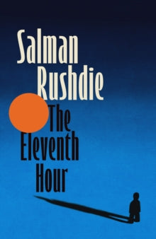 PRE-ORDER The Eleventh Hour by Salman Rushdie (Signed)