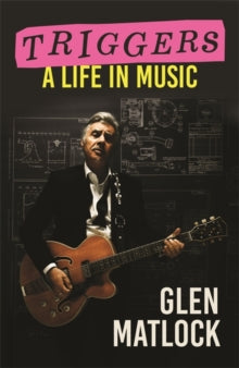 Triggers: A Life in Music by Glen Matlock (Signed)
