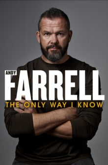 PRE-ORDER The Only Way I Know by Andy Farrell (Signed)