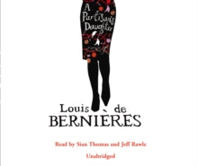 A Partisan's Daughter by Louis de Bernieres (CD Audiobook)