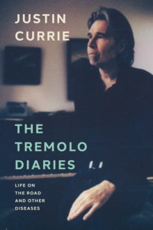 The Tremolo Diaries by Justin Currie (Signed)