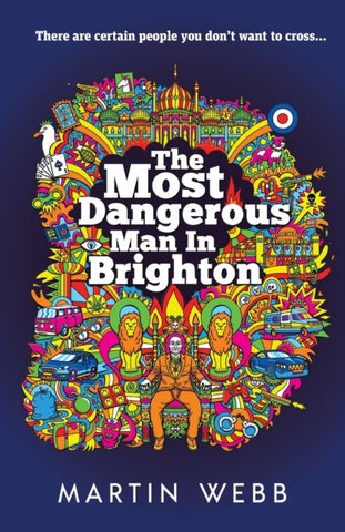 The Most Dangerous Man in Brighton by Martin Webb (Signed)