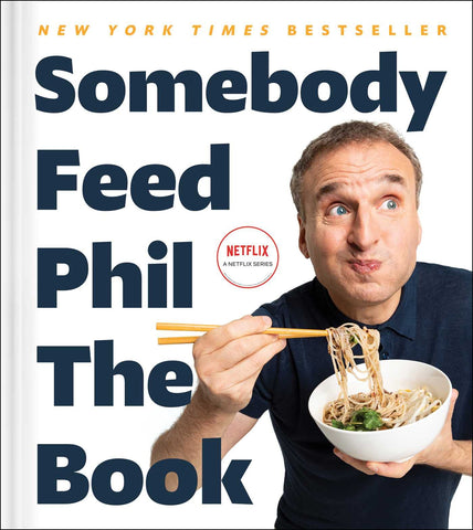 Somebody Feed Phil The Book by Phil Rosenthal (Signed)