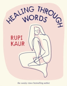 Healing Through Words by Rupi Kaur (Signed)