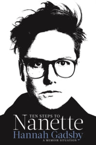 Ten Steps to Nanette by Hannah Gadsby (Signed)