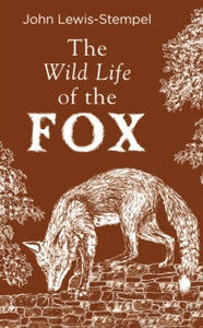 The Wild Life of the Fox by John Lewis-Stempel (Signed)